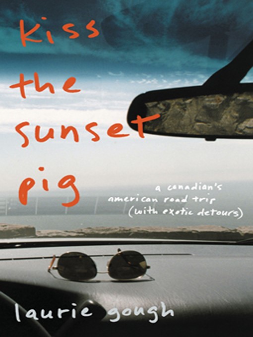Title details for Kiss the Sunset Pig by Laurie Gough - Available